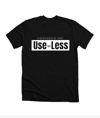 Consider Me UseLess T-shirt