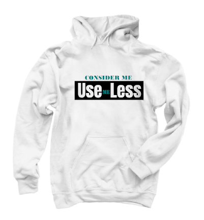 Consider Me UseLess Hoodie
