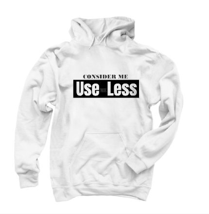 Consider Me UseLess Hoodie