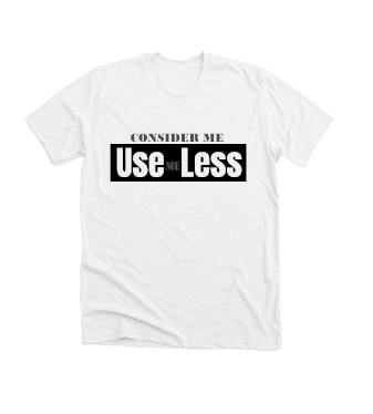 Consider Me UseLess T-shirt