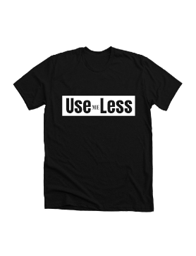 Use ME Less T-shirt